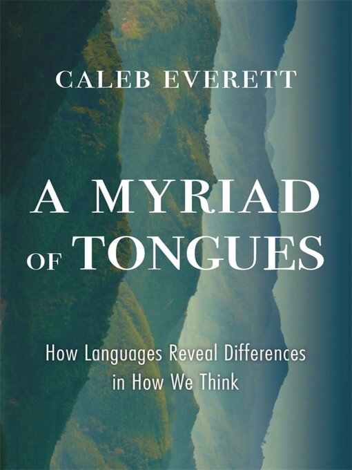 Title details for A Myriad of Tongues by Caleb Everett - Available